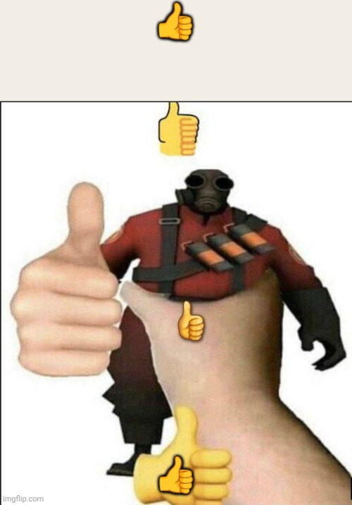 Pyro thumbs up | 👍; 👍 | image tagged in pyro thumbs up | made w/ Imgflip meme maker