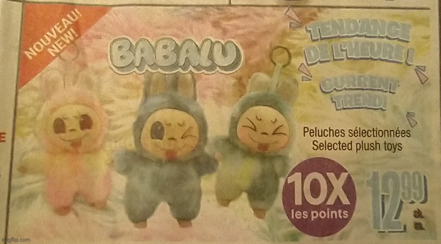 I was reading my local flyer and found OFFBRAND LABUBUS CALLED BABALUS! (Had to take a picture) | image tagged in labubu,crappyoffbrands,flyer,ripoff,offbrand | made w/ Imgflip meme maker