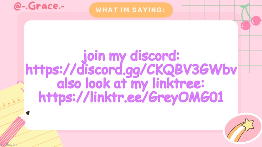 https://discord.gg/CKQBV3GWbv and https://linktr.ee/GreyOMG01 | join my discord: https://discord.gg/CKQBV3GWbv
also look at my linktree: https://linktr.ee/GreyOMG01 | image tagged in grace's littlespace template | made w/ Imgflip meme maker