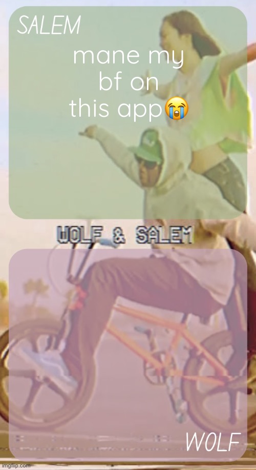 wolf n salem - foxed and moons #3 | mane my bf on this app😭🙏 | image tagged in wolf n salem - foxed and moons 3 | made w/ Imgflip meme maker