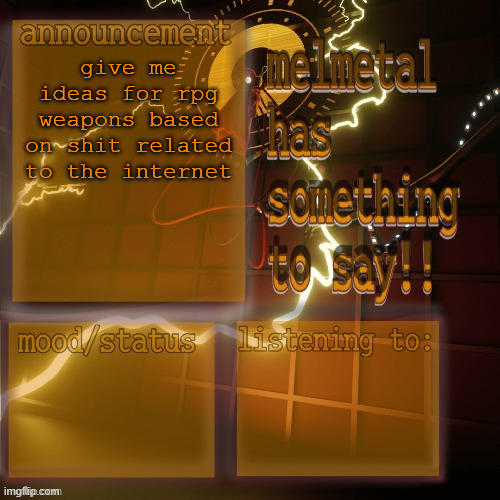 melmetal temp (ty xoxo) | give me ideas for rpg weapons based on shit related to the internet | image tagged in melmetal temp ty xoxo | made w/ Imgflip meme maker