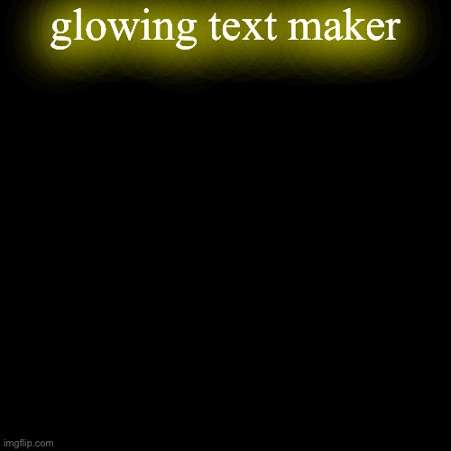 High Quality glowing text maker Blank Meme Template