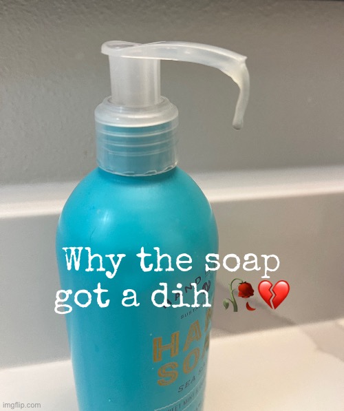 Why the soap got a dih 🥀💔 | made w/ Imgflip meme maker