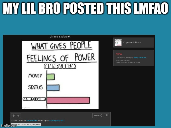 MY LIL BRO POSTED THIS LMFAO | made w/ Imgflip meme maker