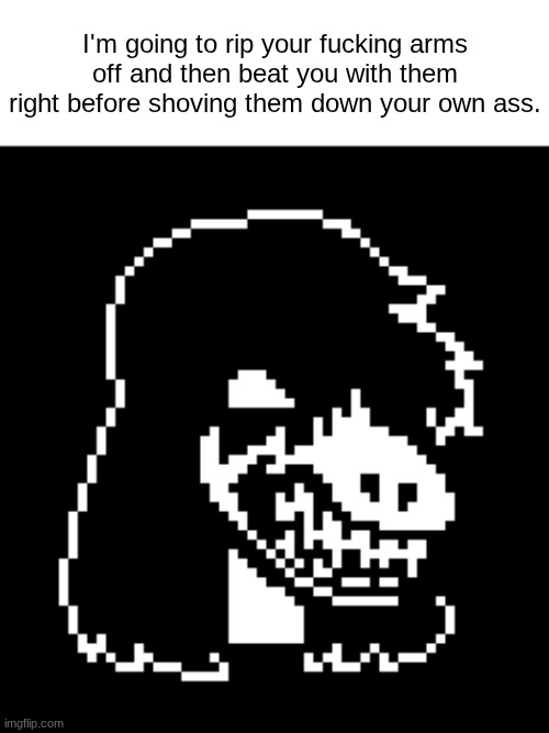 Susie Deltarune | I'm going to rip your fucking arms off and then beat you with them right before shoving them down your own ass. | image tagged in susie deltarune | made w/ Imgflip meme maker