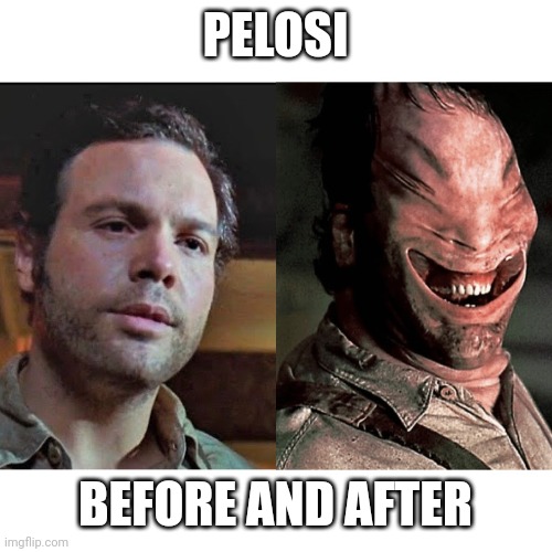 Edgar | PELOSI BEFORE AND AFTER | image tagged in edgar | made w/ Imgflip meme maker