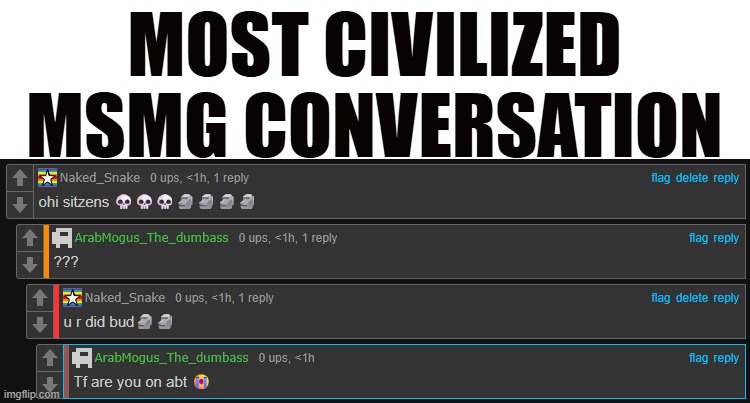 MUSTARRRD | MOST CIVILIZED MSMG CONVERSATION | made w/ Imgflip meme maker