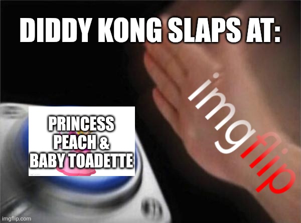 Diddy Kong Slaps At Cute Picture Of Princess Peach. Blank Meme Template