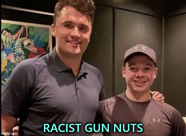 RACIST GUN NUTS | image tagged in charlie kirk,kyle rittenhouse,black people,guns,anti-semite and a racist,bottom of the barrel | made w/ Imgflip meme maker