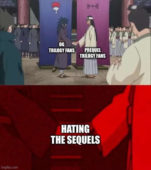 I’m an OG trilogy fan | PREQUEL TRILOGY FANS; OG TRILOGY FANS; HATING THE SEQUELS | image tagged in naruto handshake meme template,star wars,debate,controversial | made w/ Imgflip meme maker