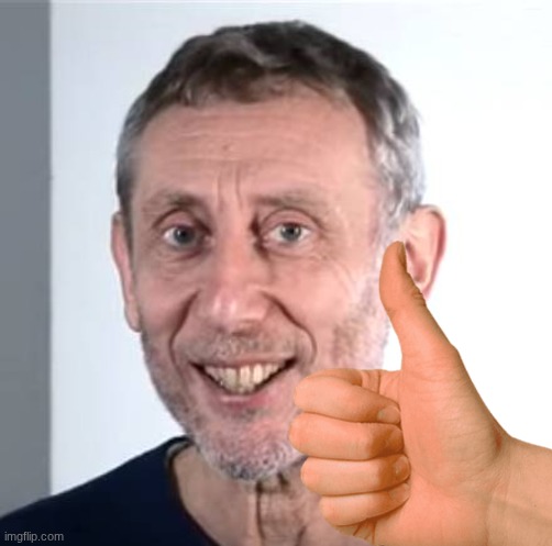 image tagged in nice michael rosen | made w/ Imgflip meme maker