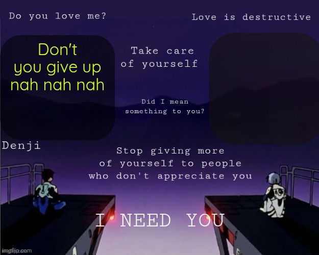 Another single temp | Don't you give up nah nah nah | image tagged in denji shared eva announcement template | made w/ Imgflip meme maker