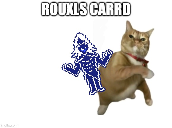 the cat had to do  ¨the worlds hardes puzzle¨ before they could get to roulxs card ... it was a box right next to a button | ROUXLS CARRD | image tagged in throwing cat new | made w/ Imgflip meme maker
