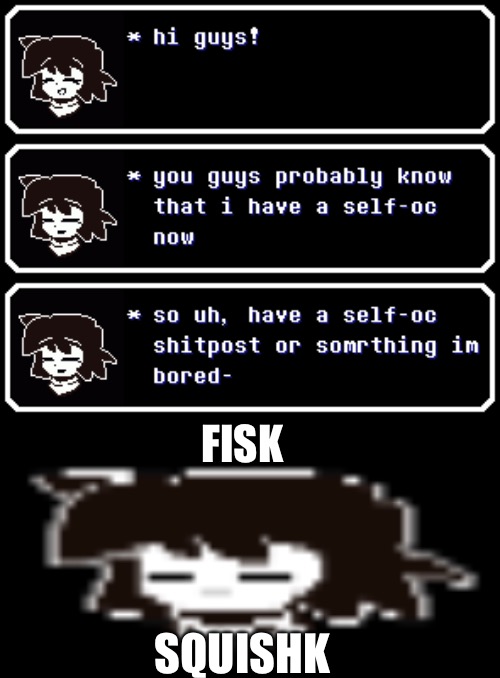 FISK; SQUISHK | made w/ Imgflip meme maker