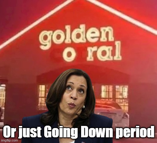 Or just Going Down period | made w/ Imgflip meme maker
