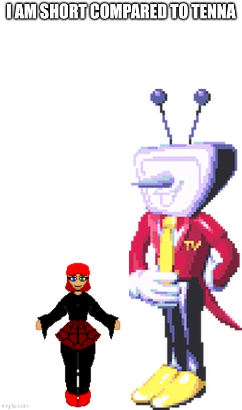 I AM SHORT COMPARED TO TENNA | made w/ Imgflip meme maker