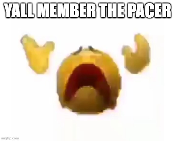 The only time I failed was when I was talking during it lol | YALL MEMBER THE PACER | image tagged in sobbing | made w/ Imgflip meme maker