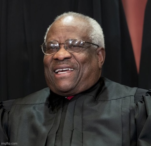 Justice Clarence Thomas | image tagged in justice clarence thomas | made w/ Imgflip meme maker
