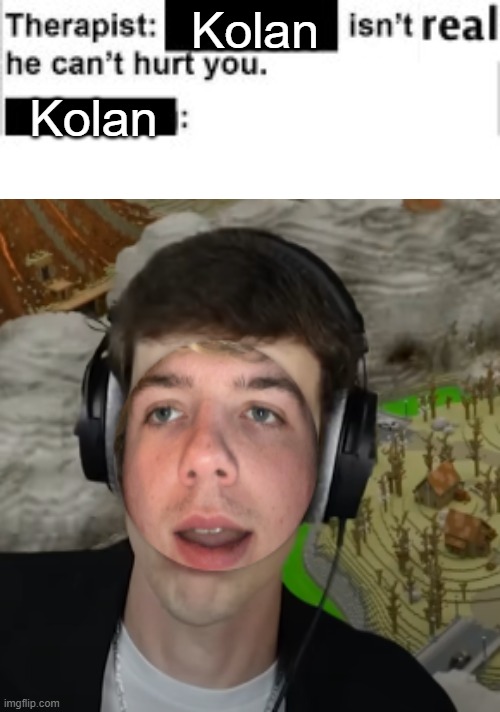 Perfectly timed screenshot | Kolan; Kolan | image tagged in it cant hurt you,mrbeast,memes,gaming | made w/ Imgflip meme maker