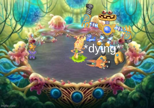 *escaping* *dying* | made w/ Imgflip meme maker