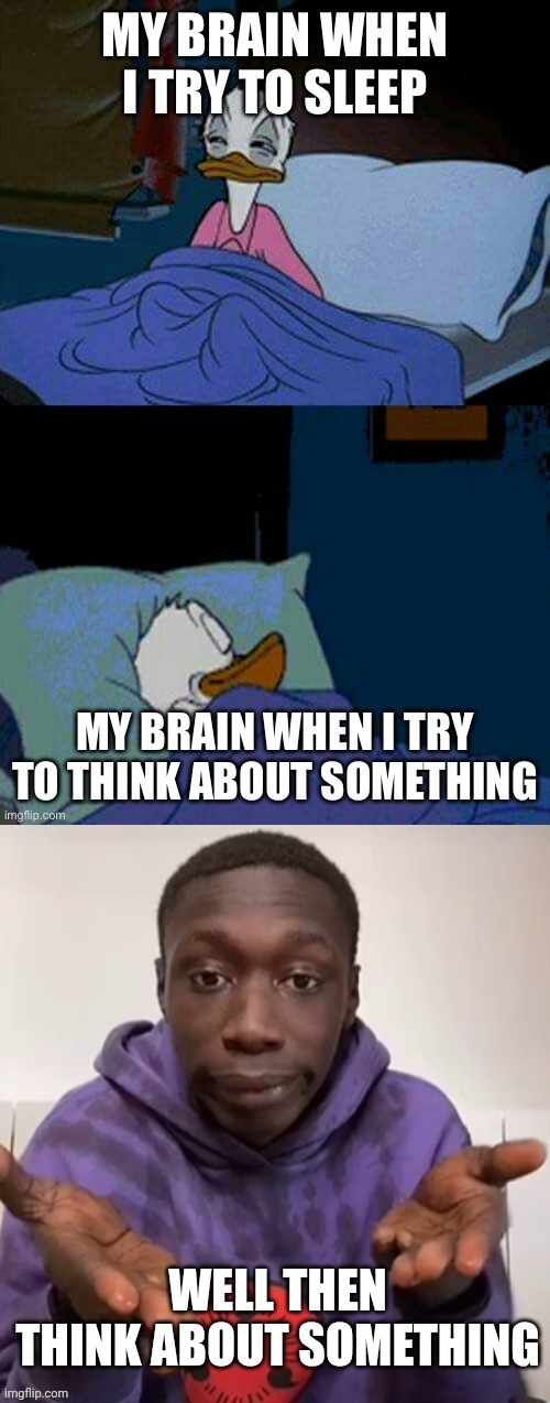 image tagged in obvious,brain before sleep,think of something | made w/ Imgflip meme maker