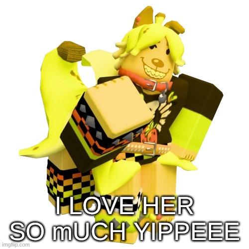 me when the | I LOVE HER SO mUCH YIPPEEE | made w/ Imgflip meme maker