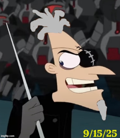 2nd dimension doofenshmirtz in 2025 photo with date | 9/15/25 | image tagged in doofenshmirtz,phineas and ferb | made w/ Imgflip meme maker