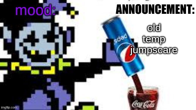 should I rebrand when I can? | old temp jumpscare | image tagged in the_clown_around_town announcement | made w/ Imgflip meme maker
