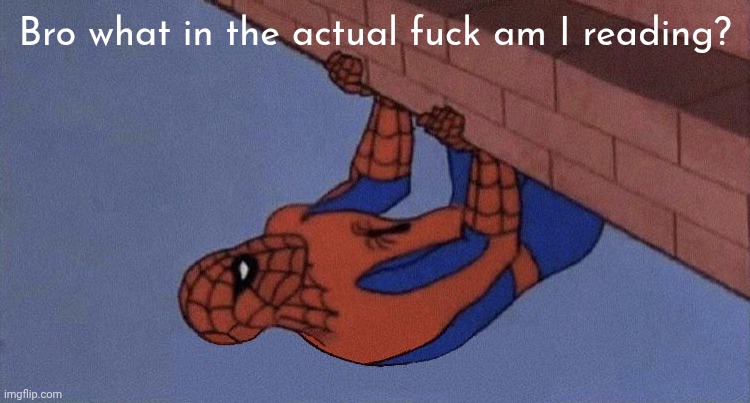 do you see this shit blank | Bro what in the actual fuck am I reading? | image tagged in do you see this shit blank | made w/ Imgflip meme maker