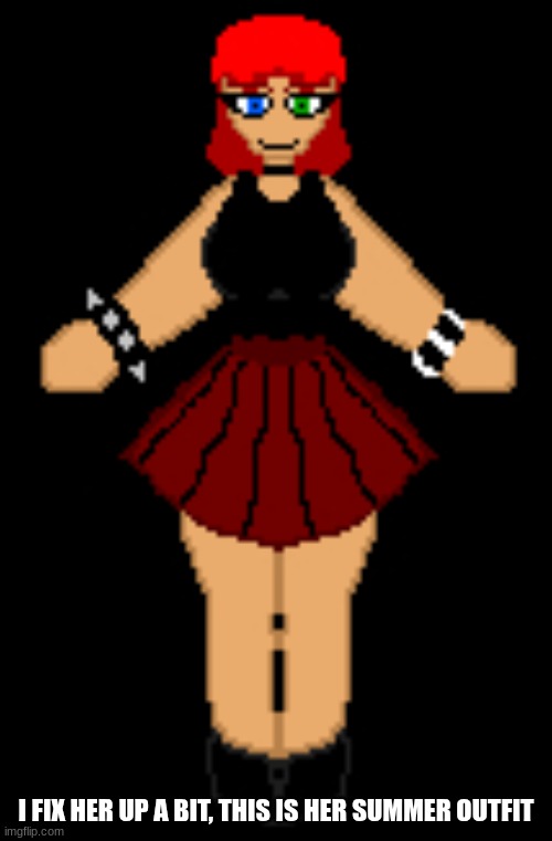 I FIX HER UP A BIT, THIS IS HER SUMMER OUTFIT | made w/ Imgflip meme maker