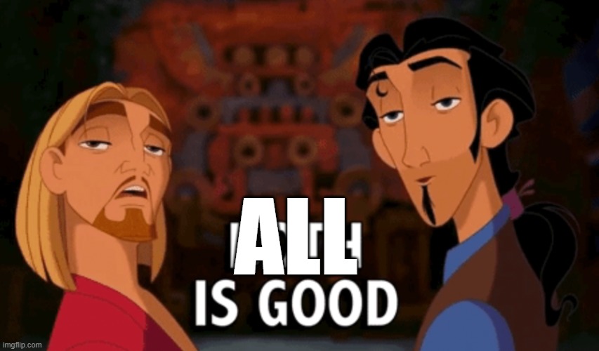 Both is Good | ALL | image tagged in both is good | made w/ Imgflip meme maker
