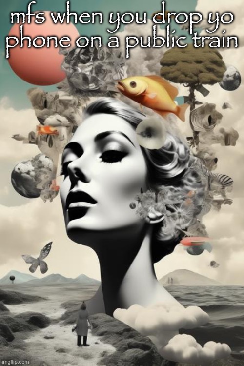 mfs when you drop yo phone on a public train | made w/ Imgflip meme maker