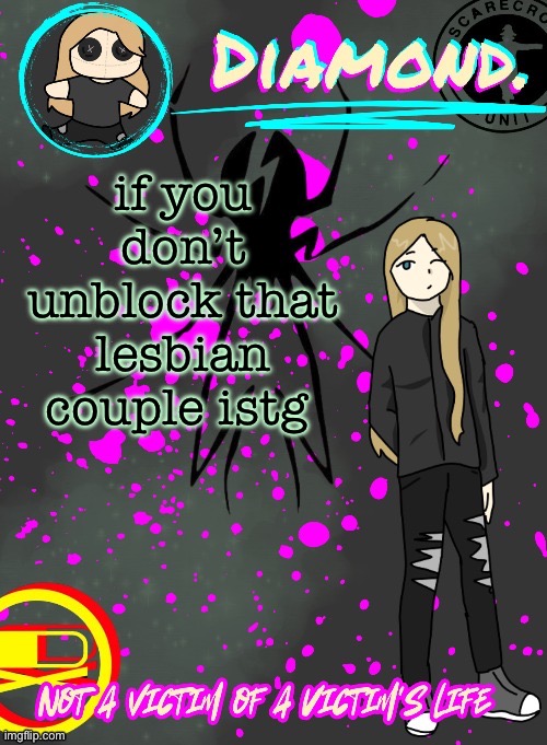 you already made insane person kill herself | if you don’t unblock that lesbian couple istg | image tagged in diamond announcement temp ty disco | made w/ Imgflip meme maker