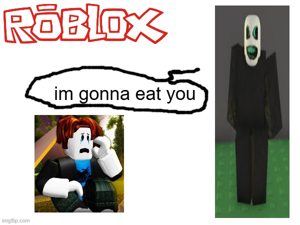 recreating dreams part 30 | im gonna eat you | made w/ Imgflip meme maker