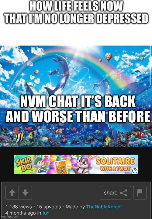 NVM CHAT IT’S BACK AND WORSE THAN BEFORE | made w/ Imgflip meme maker