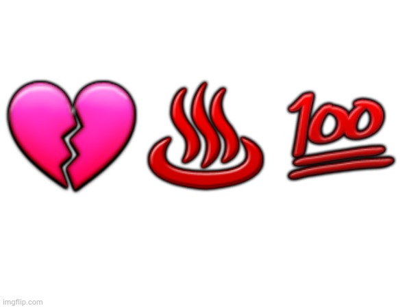 showing yall my tryhard emojis part 3 | 💔♨️💯 | made w/ Imgflip meme maker