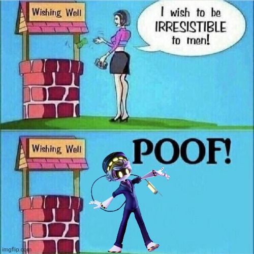 I wish to be irresistible to men | image tagged in i wish to be irresistible to men | made w/ Imgflip meme maker
