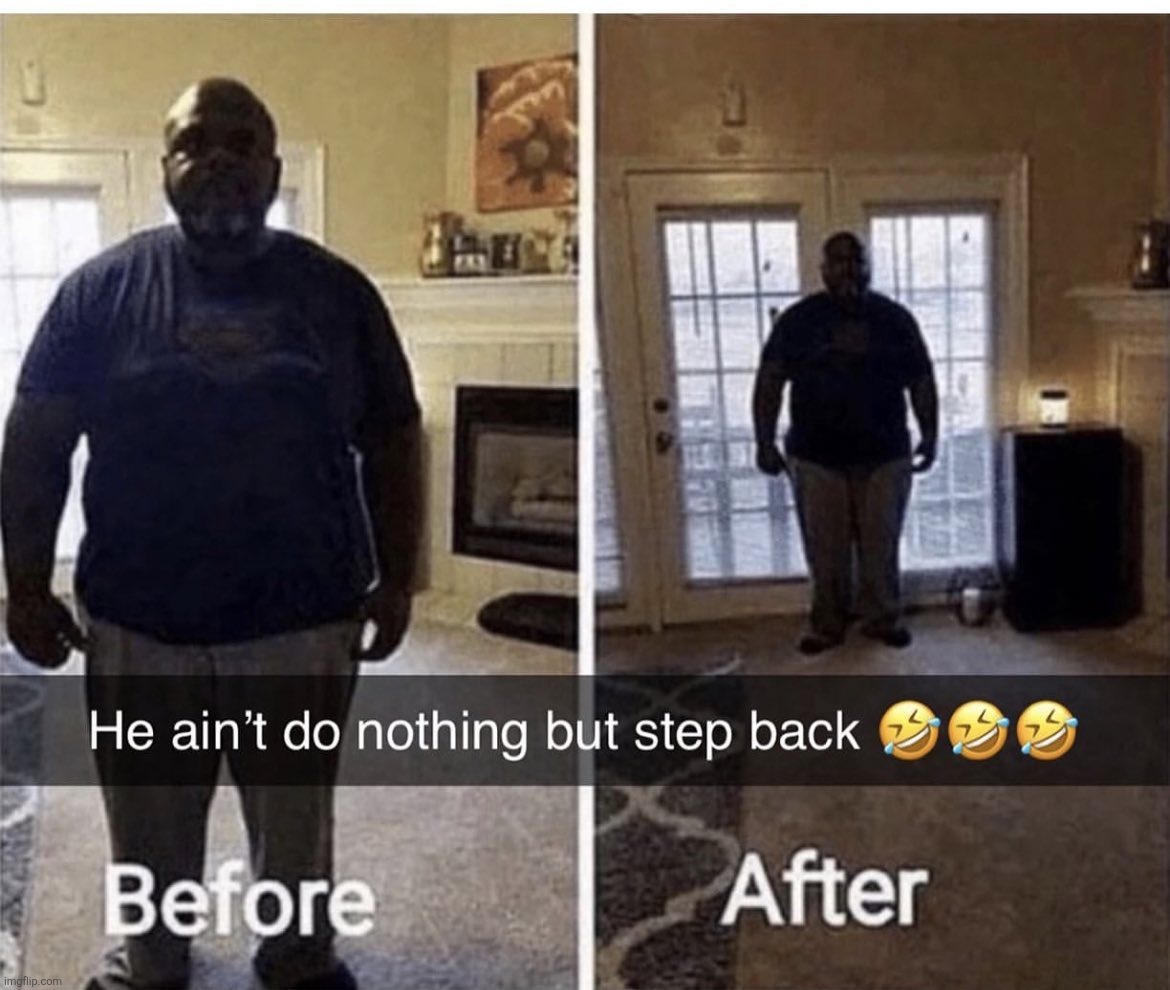 He Ain't Do Nothing But Step Back | image tagged in he ain't do nothing but step back | made w/ Imgflip meme maker