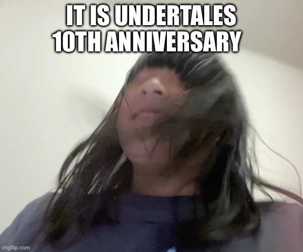 Yea | IT IS UNDERTALES 10TH ANNIVERSARY | image tagged in undertale | made w/ Imgflip meme maker