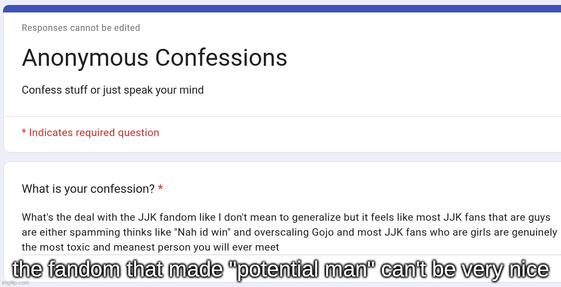 the fandom that made "potential man" can't be very nice | made w/ Imgflip meme maker