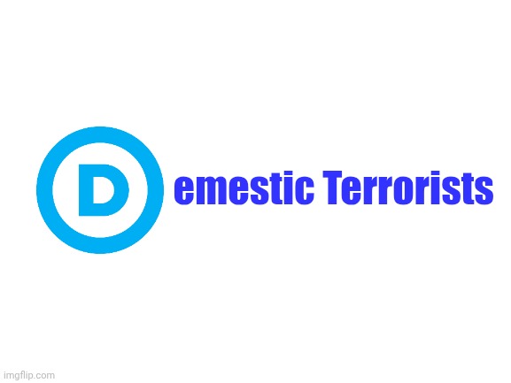 Blank White Template | emestic Terrorists | image tagged in blank white template | made w/ Imgflip meme maker