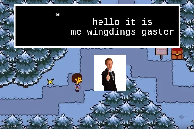 hello it is me wingdings gaster | made w/ Imgflip meme maker