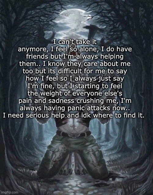 Wolf ripping shirt | I can't take it anymore, I feel so alone, I do have friends but I'm always helping them.. I know they care about me too but its difficult for me to say how I feel so I always just say I'm fine, but I starting to feel the weight of everyone else's pain and sadness crushing me, I'm always having panic attacks now.. I need serious help and idk where to find it. | image tagged in wolf ripping shirt | made w/ Imgflip meme maker