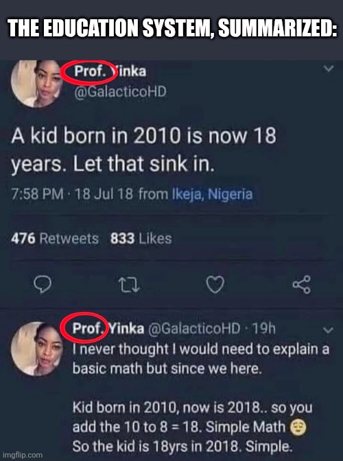 10+18=18 | THE EDUCATION SYSTEM, SUMMARIZED: | image tagged in math,professor,school,education | made w/ Imgflip meme maker