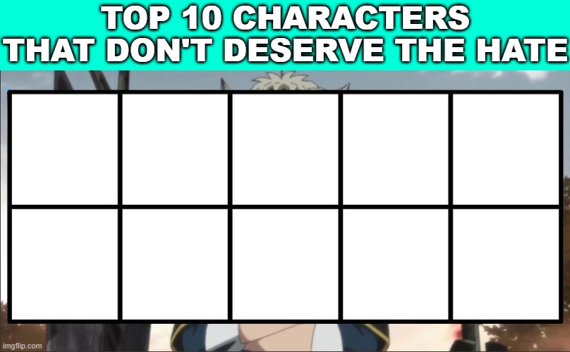 top 10 characters that don't deserve the hate Blank Meme Template