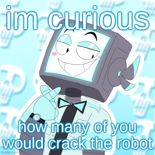 Stupid clanker icy | im curious; how many of you would crack the robot | image tagged in stupid clanker icy | made w/ Imgflip meme maker