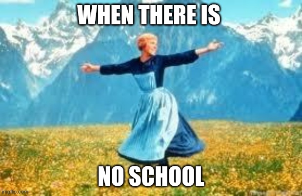 Look At All These | WHEN THERE IS; NO SCHOOL | image tagged in memes,look at all these | made w/ Imgflip meme maker