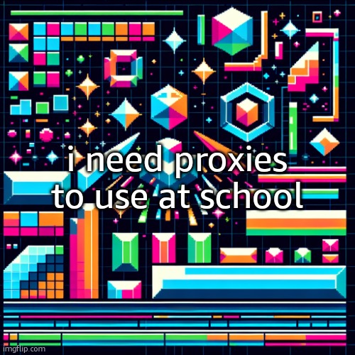 cheze cool ahh temp | i need proxies to use at school | image tagged in cheze cool ahh temp | made w/ Imgflip meme maker