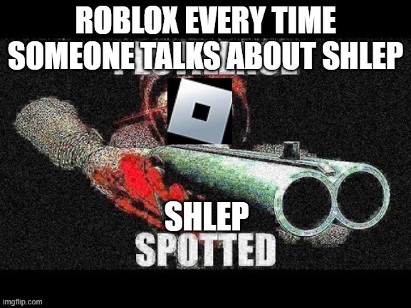 Scp 049 meme | ROBLOX EVERY TIME SOMEONE TALKS ABOUT SHLEP; SHLEP | image tagged in scp 049 meme | made w/ Imgflip meme maker