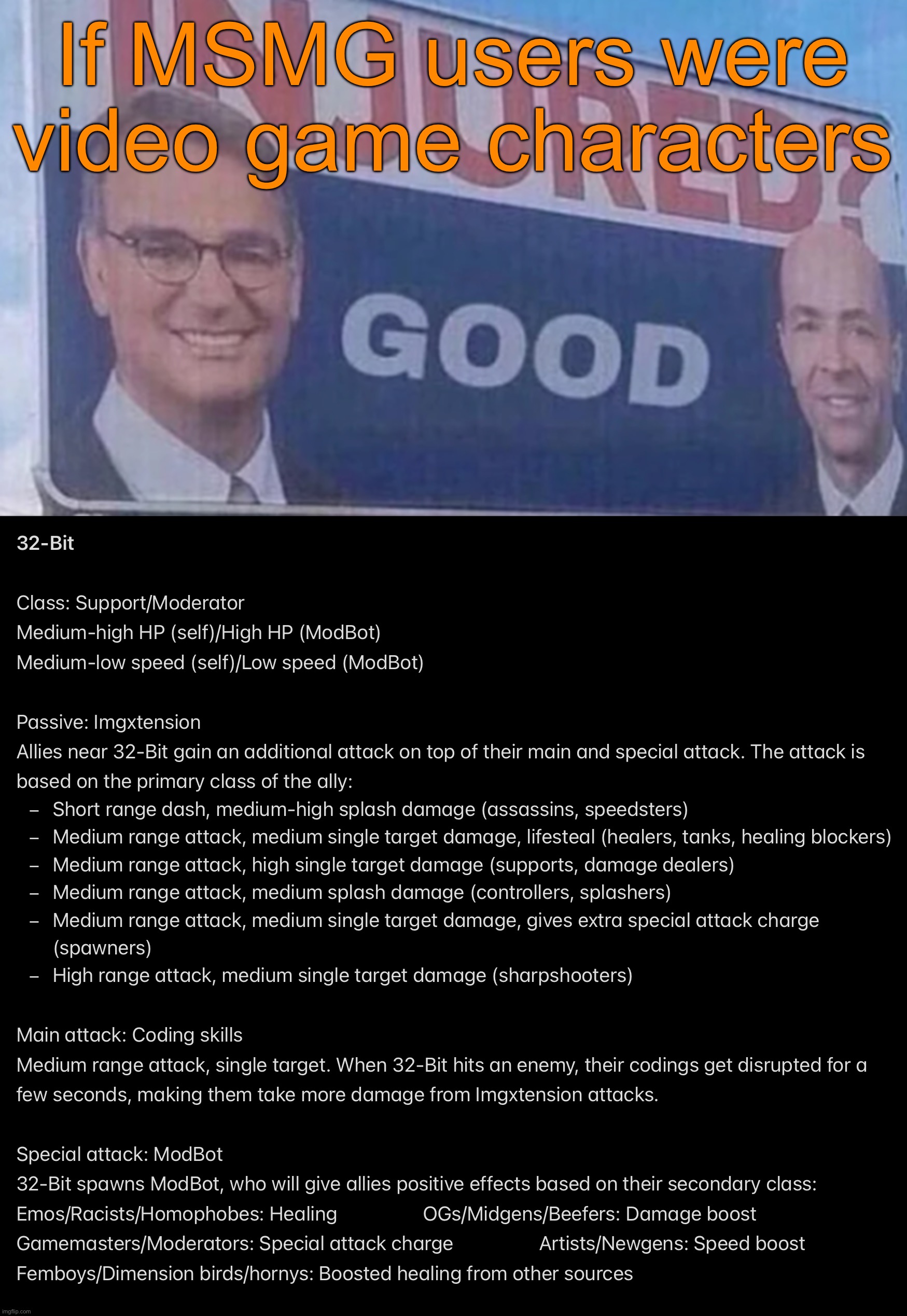 Longest one I‘ve done yet | If MSMG users were video game characters | image tagged in injured good announcement,msmg videogame | made w/ Imgflip meme maker